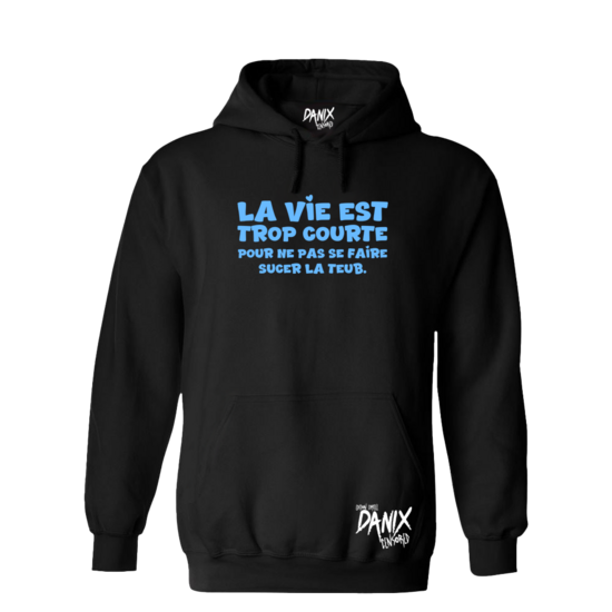 Sweat à capuche La vie est trop ... (T...) [Homme] [DANIX CENSORED]